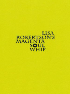 cover image of Lisa Robertson's Magenta Soul Whip